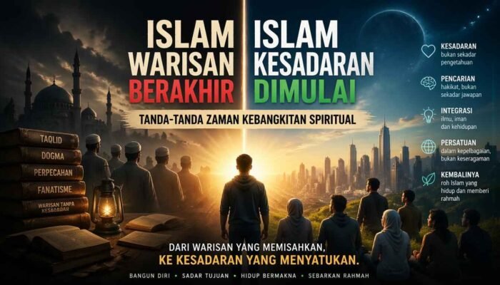 Islam Warisan Berakhir, Islam Kesadaran Dimulai: Tanda-Tanda Zaman Kebangkitan Spiritual