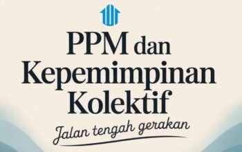 PPM dan Kepemimpinan Kolektif: Jalan Tengah Gerakan