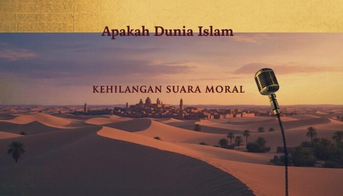 Apakah Dunia Islam Kehilangan Suara Moral?