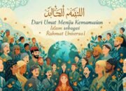 Dari Umat Menuju Kemanusiaan: Islam sebagai Rahmat Universal