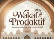 Wakaf Produktif: Model Ekonomi Peradaban Islam