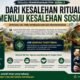 Teologi Pemberdayaan PPM (Serial 2) :Dari Kesalehan Ritual Menuju Kesalehan Sosial