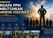 Mengapa PPM Membutuhkan Pemimpin Visioner?