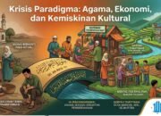 Krisis Paradigma: Agama, Ekonomi, dan Kemiskinan Kultural