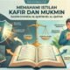 Kesalahpahaman Besar tentang Kafir dan Mukmin yang Perlu Diluruskan