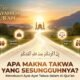 Apa Makna Takwa yang Sesungguhnya?
