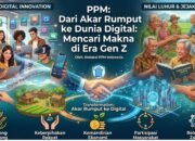 PPM, Dari Akar Rumput ke Dunia Digital: Mencari Makna di Era Gen Z