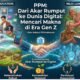 PPM, Dari Akar Rumput ke Dunia Digital: Mencari Makna di Era Gen Z