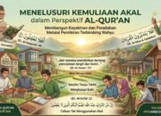 Mengapa Al-Qur’an Menempatkan Akal pada Posisi Terhormat?