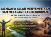 Mengapa Allah Menyempitkan dan Melapangkan Kehidupan?
