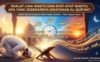 Shalat Lima Waktu dan Ayat-Ayat Waktu: Apa yang Sebenarnya Dikatakan Al-Qur’an?