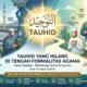 Tauhid yang Hilang di Tengah Formalitas Agama