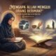 Mengapa Allah Menguji Orang Beriman?