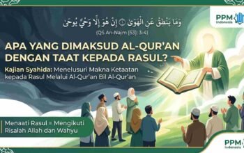 APA YANG DIMAKSUD AL-QUR’AN DENGAN TAAT KEPADA RASUL?