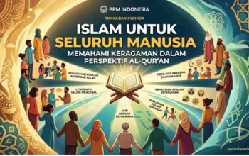 Islam untuk Seluruh Manusia: Memahami Keragaman dalam Perspektif Al-Qur’an