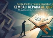 Ketika Doktrin Tidak Memuaskan Nalar: Kembali kepada Al-Qur’an