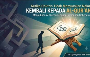 Ketika Doktrin Tidak Memuaskan Nalar: Kembali kepada Al-Qur’an