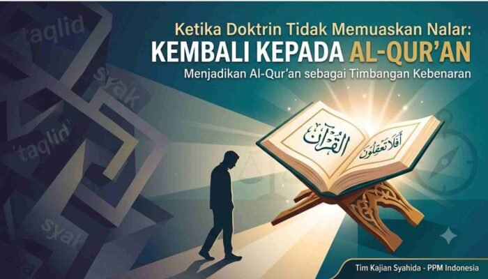 Ketika Doktrin Tidak Memuaskan Nalar: Kembali kepada Al-Qur’an