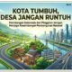 Kota Tumbuh, Desa Jangan Runtuh