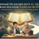 Memahami Islam Melalui Al-Qur’an, Bukan Sekadar Warisan Budaya