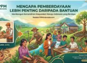 Mengapa Pemberdayaan Lebih Penting daripada Bantuan