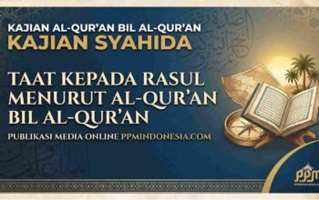 TAAT KEPADA RASUL MENURUT AL-QUR’AN BIL AL-QUR’AN
