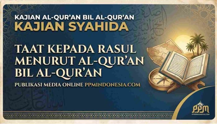 TAAT KEPADA RASUL MENURUT AL-QUR’AN BIL AL-QUR’AN