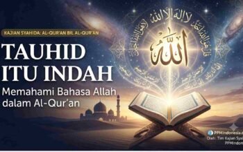Tauhid Itu Indah: Memahami Bahasa Allah dalam Al-Qur’an