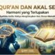Al-Qur’an dan Akal Sehat: Harmoni yang Terlupakan