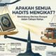Apakah Semua Hadits Mengikat? Menjawabnya dengan Al-Qur’an