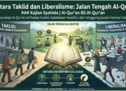Antara Taklid dan Liberalisme: Jalan Tengah Al-Qur’an