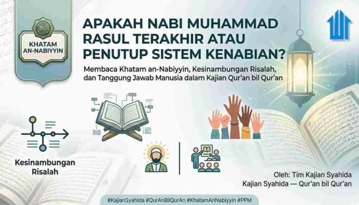 Apakah Nabi Muhammad Rasul Terakhir atau Penutup Sistem Kenabian?