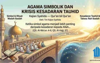 Agama Simbolik dan Krisis Kesadaran Tauhid