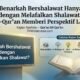 Benarkah Bershalawat Hanya dengan Melafalkan Shalawat? Al-Qur’an Memberi Perspektif Lain
