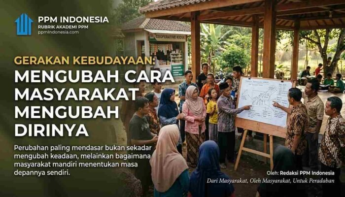 Gerakan Kebudayaan: Mengubah Cara Masyarakat Mengubah Dirinya