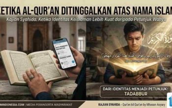 Ketika Al Quran Ditinggalkan Atas Nama Islam
