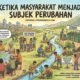 Ketika Masyarakat Menjadi Subyek Perubahan
