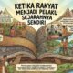 KETIKA RAKYAT MENJADI PELAKU SEJARAHNYA SENDIRI