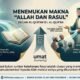 Menemukan Makna “Allah dan Rasul”: Melalui Penafsiran Al Quran dengan Al Quran