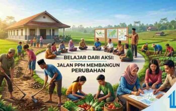 Belajar Dari Aksi: Jalan PPM Membangun Perubahan