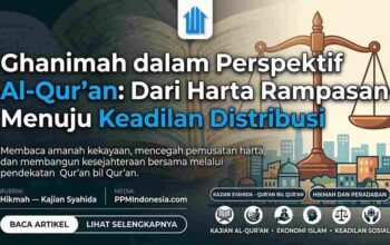 Ghanimah dalam Perspektif Al-Qur’an: Dari Harta Rampasan Menuju Keadilan Distribusi