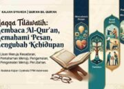 Haqqa Tilawatihi: Membaca Al-Qur’an, Memahami Pesan, Mengubah Kehidupan