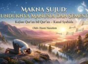 Makna Sujud: Tunduknya Manusia dan Semesta Menurut Al-Qur’an