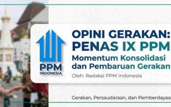 PENAS IX PPM: Momentum Konsolidasi dan Pembaruan Gerakan