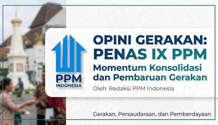 PENAS IX PPM: Momentum Konsolidasi dan Pembaruan Gerakan